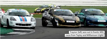  ??  ?? Traynor (left) won out in frantic MR2 races from Topley and Williamson (right)
