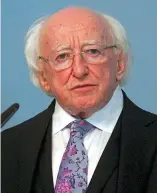  ??  ?? President: Michael D Higgins