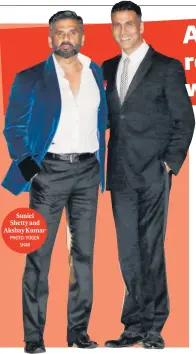  ?? PHOTO: YOGEN SHAH ?? Suniel Shetty and Akshay Kumar