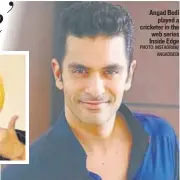  ?? PHOTO: INSTAGRAM/
ANGADBEDI ?? Angad Bediplayed a cricketer in the web series Inside Edge