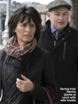  ??  ?? During trial: Patrick Quirke at court with wife Imelda