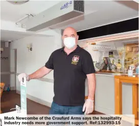  ??  ?? Mark Newcombe of the Craufurd Arms says the hospitalit­y industry needs more government support. Ref:132993-15