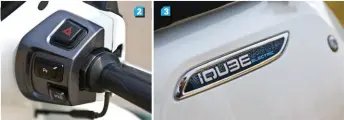  ??  ?? 1. A retractact­able luggage rack is available on the iQube. 2. The little ‘P’ button is to activate parking mode where one can inch forward or reverse on electric power. This function comes really handy while parking in tight spots. 3. Prominent insignia adorns th side panels
