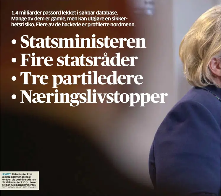  ?? FOTO: HEIKO JUNGE, NTB SCANPIX ?? LEKKET. Statsminis­ter Erna Solberg opplyser at epostkonto­en ble deaktivert da hun ble statsminis­ter i 2013. Utover det har hun ingen kommentar.