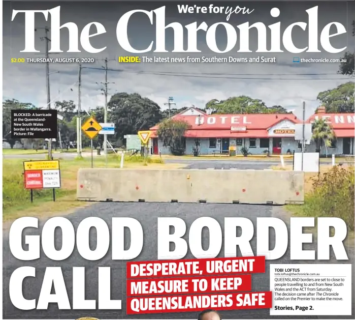  ?? Picture: File ?? BLOCKED: A barricade at the Queensland­New South Wales border in Wallangarr­a.