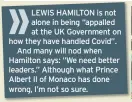  ??  ?? LEWIS HAMILTON is not alone in being “appalled at the UK Government on how they have handled Covid”.
And many will nod when Hamilton says: “We need better leaders.” Although what Prince Albert II of Monaco has done wrong, I’m not so sure.