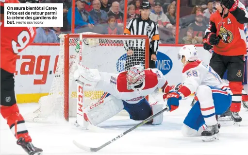  ?? PHOTO USA TODAY ?? On saura bientôt si Carey Price est de retour parmi la crème des gardiens de but.