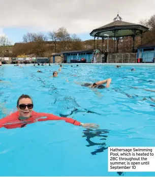  ??  ?? Hathersage Swimming Pool, which is heated to 28C throughout the summer, is open until September 10