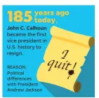  ?? SOURCE history.com MIKE B. SMITH, JANET LOEHRKE/USA TODAY ?? I quit!