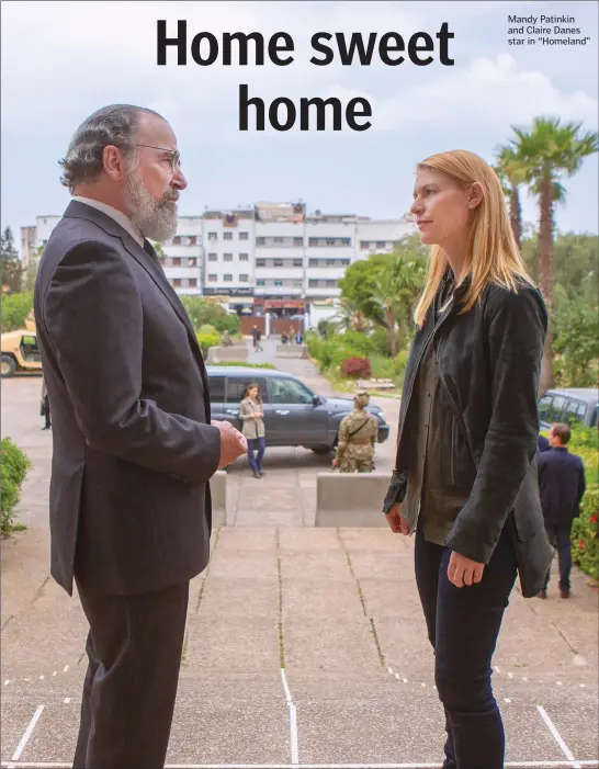  ??  ?? Mandy Patinkin and Claire Danes star in “Homeland”