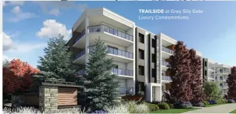  ??  ?? TRAILSIDE at Grey Silo Gate Luxury Condominiu­ms