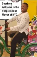  ?? ?? Courtney Williams is the People’s Bike Mayor of NYC.