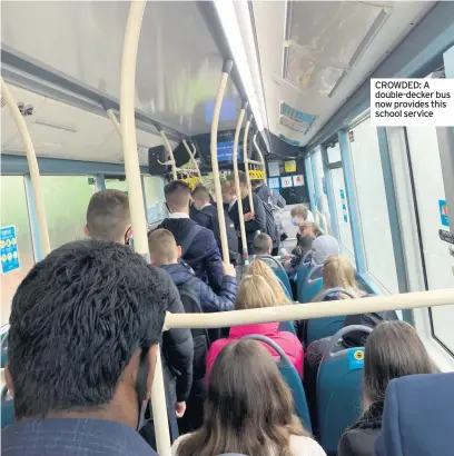  ??  ?? CROWDED: A double-decker bus now provides this school service