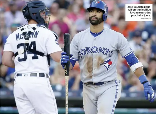  ?? PHOTO AFP ?? Jose Bautista pourrait quitter les Blue Jays au cours des prochains jours.