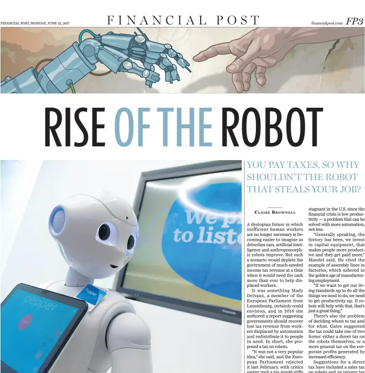  ?? GAVIN YOUNG / POSTMEDIA NEWS ?? ATB Financial introduced a robot called Pepper, which engages with customers in Calgary, back in May. All of the Big Five banks are increasing­ly using, testing or considerin­g the use of both chatbots and software bots.