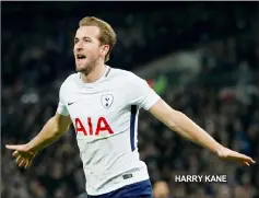  ??  ?? HARRY KANE