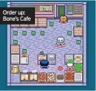  ?? ?? Order up: Bone’s Cafe