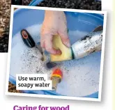  ??  ?? Use warm, soapy water