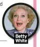  ?? ?? Betty White