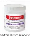  ??  ?? Sudocrem (250g), R149.99, Baby City, Clicks, Dis-Chem, Pick n Pay, Checkers, takealot.com, Baby Boom, Toys R Us, Makro