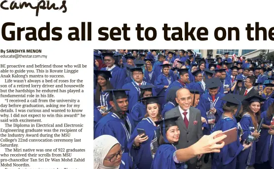  ??  ?? By SANDHYA MENON educate@thestar.com.my MSU graduates marking the special occasion with a wefie with Prof Mohd Shukri.