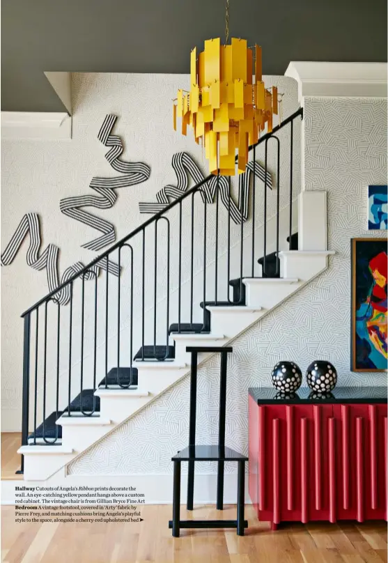  ??  ?? Hallway Cutouts of Angela’s Ribbon prints decorate the wall. An eye-catching yellow pendant hangs above a custom red cabinet. The vintage chair is from Gillian Bryce Fine Art Bedroom A vintage footstool, covered in ‘Arty’ fabric by Pierre Frey, and matching cushions bring Angela’s playful style to the space, alongside a cherry-red upholstere­d bed