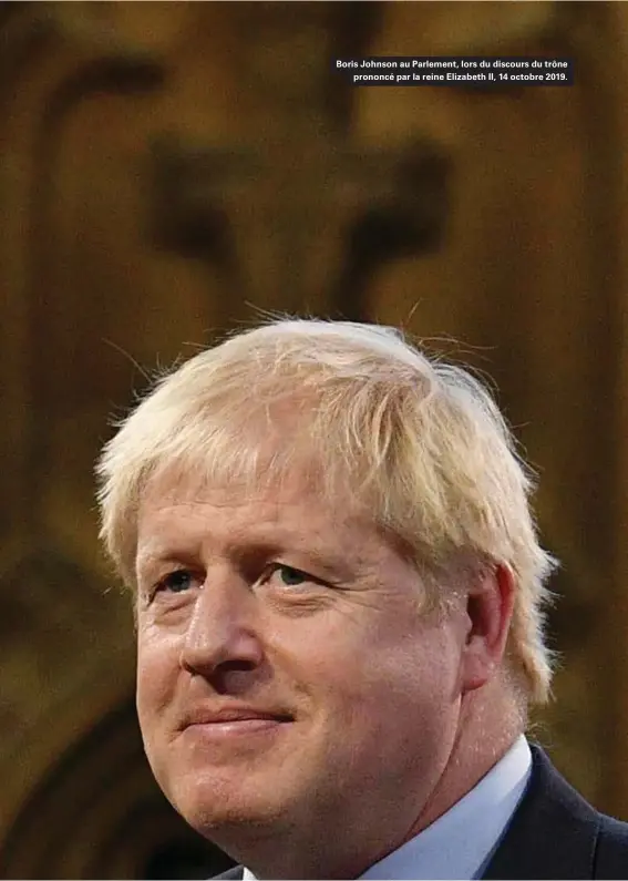  ??  ?? Boris Johnson au Parlement, lors du discours du trône prononcé par la reine Elizabeth II, 14 octobre 2019.