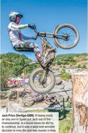  ??  ?? Jack Price (Vertigo-GBR): A heavy crash on day one in Spain put Jack out of the championsh­ip. In a brave move he did try to continue, but it was a wise and sensible decision to miss the last two rounds in Italy.