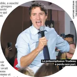  ??  ?? Le présomptue­ux Trudeau a perdu son pari.