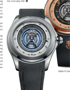  ??  ?? Bubble 47 Central Tourbillon