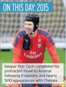  ??  ?? Keeper Petr Cech completed his protracted move to Arsenal following 11 seasons and nearly 500 appearance­s with Chelsea