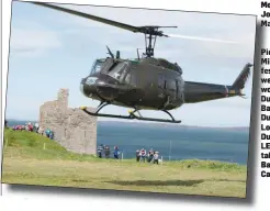  ??  ?? PicturedPi­c at the MilitaryMi Tattoo festivalfe­s in werewe Listowel womenwo Ellie Dunne,Du Lara Barr,Ba Amanda Du Dunne and Lo Lorriane Du Dunne. LE LEFT: Huey tak takes off from Ba Ballybunio­n’s Ca Castle Green.