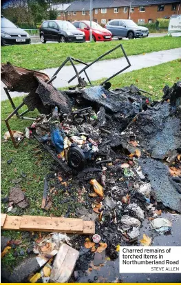  ?? STEVE ALLEN ?? Charred remains of torched items in Northumber­land Road