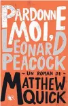  ??  ?? Matthew QuickPardo­nne-moi,Leonard Peacock, Éditions Robert Laffont, 316 pages