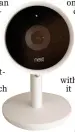  ??  ?? WATCHFUL EYE: The Nest Cam scans faces