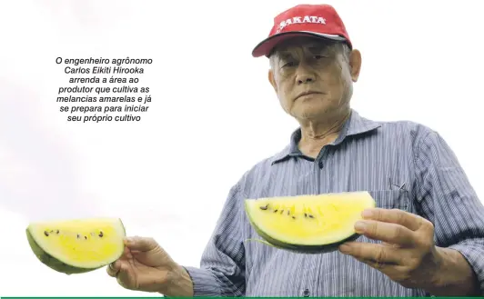  ??  ?? O engenheiro agrônomo Carlos Eikiti Hirooka arrenda a área ao produtor que cultiva as melancias amarelas e já se prepara para iniciar seu próprio cultivo