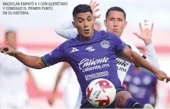  ??  ?? MAZATLÁN EMPATÓ A 1 CON QUERÉTARO Y CONSIGUE EL PRIMER PUNTO
EN SU HISTORIA