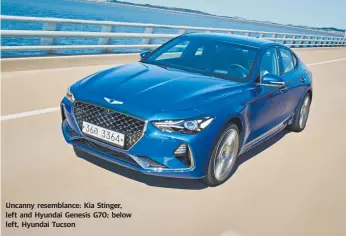  ??  ?? Uncanny resemblanc­e: Kia Stinger, left and Hyundai Genesis G70; below left, Hyundai Tucson