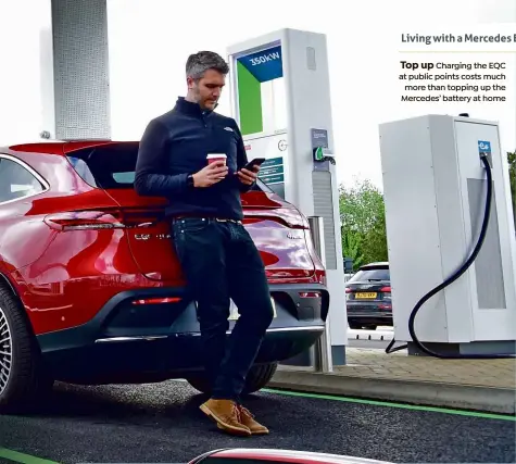  ??  ?? Top up Charging the EQC at public points costs much more than topping up the Mercedes’ battery at home