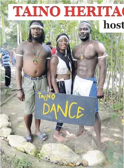  ?? PHOTOS BY PAUL WILLIAMS ?? From left: Devon Dennis, Iesha Aikens, and Thorn Edwards are some of the ‘Taino’ hosts at the Taino Heritage Park at Eden Hill in St Mary.