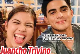  ?? (Gikan sa Instagram ni Juancho Trivino) ?? MAINE MENDOZA UG JUANCHO TRIVINO