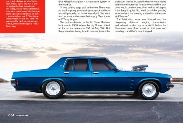  ??  ?? BELOW: Arguably the best Statesman styling cues – the WB Caprice front and HQ Statesman rear – locked down an identity for the Spiteris’ build, one that is still recognisab­le three decades on. The scoop, tunnel-ram and metallic blue paint – which was...