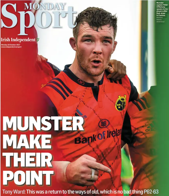  ?? BRENDAN MORAN/ SPORTSFILE ?? Munster captain Peter O’Mahony speaks to his players after their draw in Castres