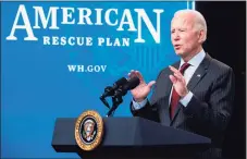  ?? Saul Loeb / AFP via Getty Images ?? President Joe Biden speaks about the American Rescue Plan and the Paycheck Protection Program for small businesses in response to coronaviru­s, in Washington, D.C., on Monday. The PPP has been a key lifeline to businesses amid the COVID-19 crisis, but the smallest among them, those least likely to have relationsh­ips with banks, often missed out.