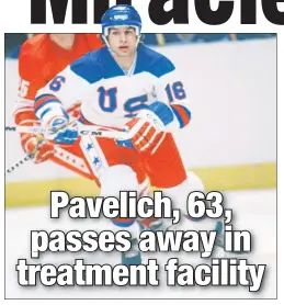  ?? Getty Images ?? TROUBLED HERO: The late Mark Pavelich, who assisted on Mike Eruzione’s deciding goal in the famed 1980 Winter Olympics semifinal victory over the Soviet Union, had been under civil commitment after assaulting his neighbor in 2019.