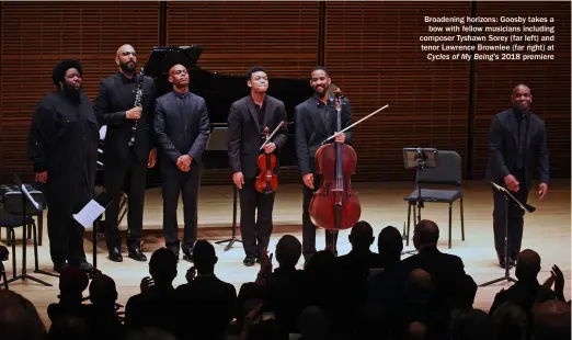  ??  ?? Broadening horizons: Goosby takes a bow with fellow musicians including composer Tyshawn Sorey (far left) and tenor Lawrence Brownlee (far right) at Cycles of My Being’s 2018 premiere