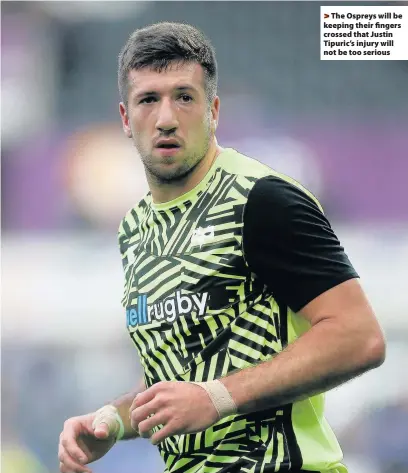  ??  ?? > The Ospreys will be keeping their fingers crossed that Justin Tipuric’s injury will not be too serious