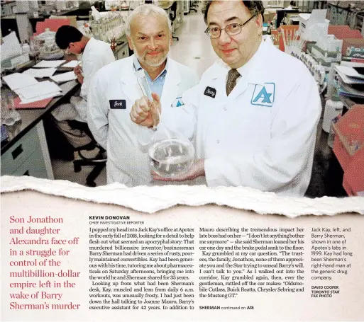  ?? DAVID COOPER TORONTO STAR FILE PHOTO ?? Jack Kay, left, and Barry Sherman, shown in one of Apotex’s labs in 1999. Kay had long been Sherman’s right-hand man at the generic drug company.