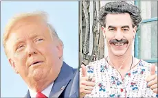  ??  ?? Combo photo shows Trump (left) and Baron Cohen as ‘Borat’.