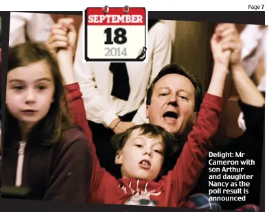  ??  ?? Delight: Mr Cameron with son Arthur and daughter Nancy as the poll result is announced